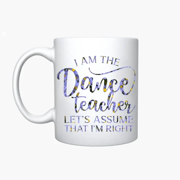 I am the Dance Teacher Mug