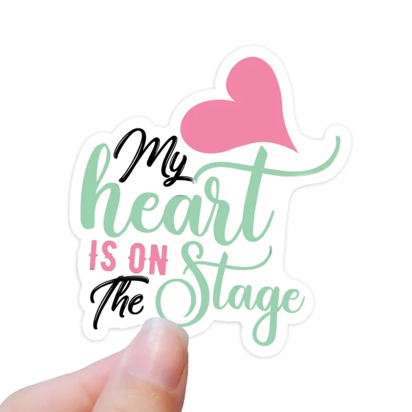 Sticker - My Heart Is On The Stage